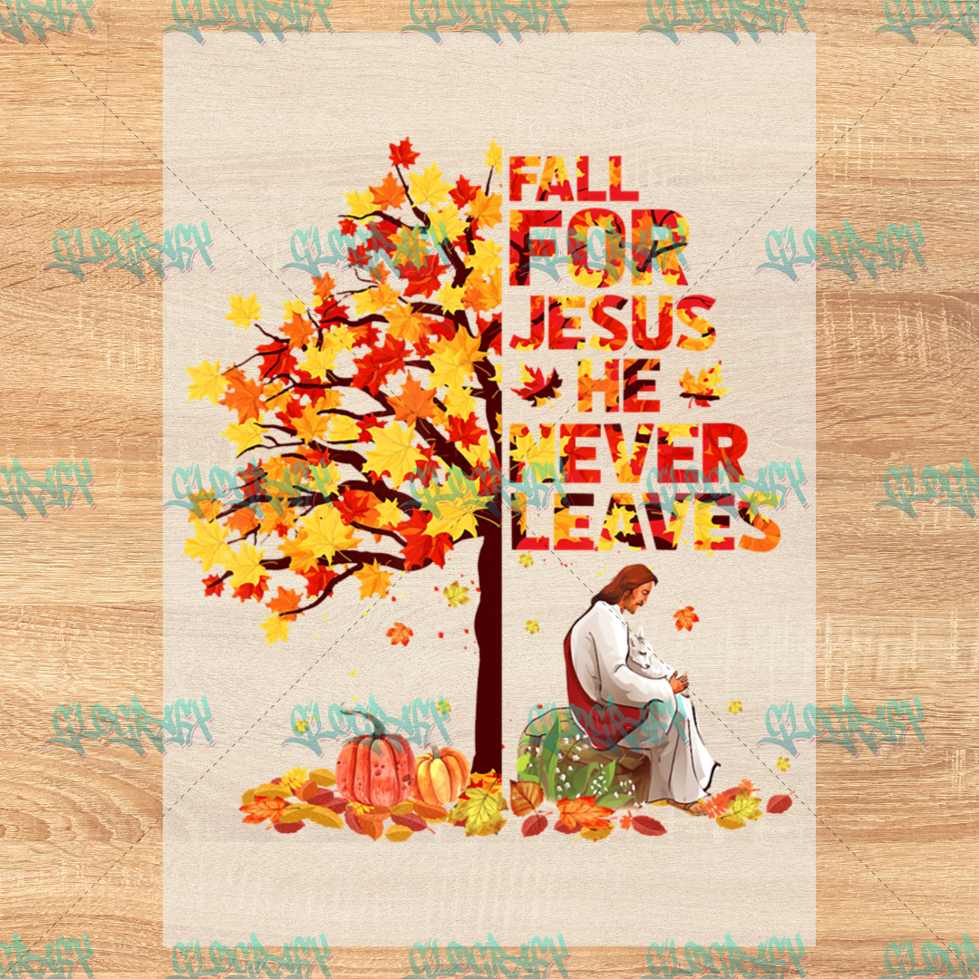 Fall For Jesus He Never Leaves